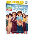 Women Who Launched the Computer Age: Ready-To-Read Level 3