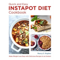 The Quick and Easy Instant Pot Diet Cookbook: Make Weight Loss Easy with Delicious Recipes in an Instant