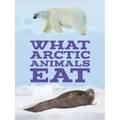 What Arctic Animals Eat: English Edition