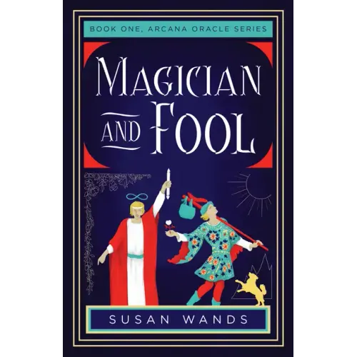 Magician and Fool: Book One, Arcana Oracle Series