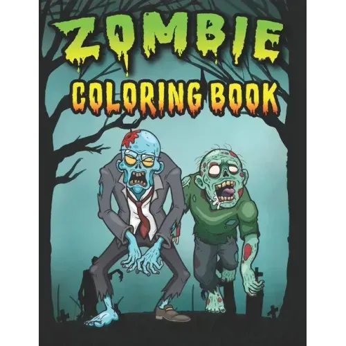 Zombie Coloring Book: n Zombie Coloring Pages for Everyone, Adults, Teenagers, Tweens, Older Kids, Boys, & Girls/ zombies, Horror, Spooky an