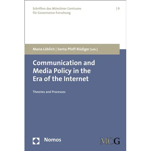Communication and Media Policy in the Era of the Internet: Theories and Processes
