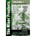 The Minor Prophets - Volume One: Teaching and Preaching from the Often Neglected Books of the Bible