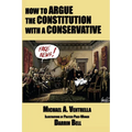 How to Argue the Constitution with a Conservative