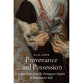 Provenance and Possession: Acquisitions from the Portuguese Empire in Renaissance Italy