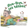 Bye-Bye, les tétées: Une histoire du point de vue d'un tout-petit sur le sevrage de l'allaitement