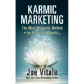 Karmic Marketing: The Most Magnetic Method for Attracting Wealth with Bonus Book: The Greatest Money-Making Secret in History!
