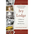 Ivy Lodge: A Memoir of Translation and Discovery