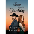 Her Almost Fiancé Cowboy: Love at Vargas Ranch Book 2