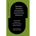 Borders, Human Itineraries, and All Our Relation