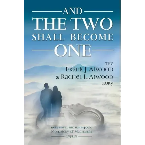 And the Two shall become One: The Frank J. Atwood & Rachel L. Atwood Story