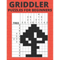 Griddler Puzzles For Beginners: Nonogram Hanjie Picross Puzzles Book
