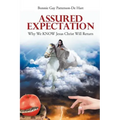 Assured Expectation: Why We KNOW Jesus Christ Will Return