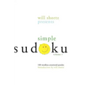 Will Shortz Presents Simple Sudoku: 100 Wordless Crossword Puzzles; Volume 1