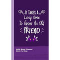It Takes A Long Time To Grow An Old Friend: Inspirational Diary Weekly Spreads January to December