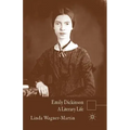 Emily Dickinson: A Literary Life