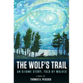 The Wolf's Trail: An Ojibwe Story, Told by Wolves