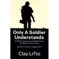 Only a Soldier Understands: A Military Devotional and Bible Study for Warriors with a Story - Book 3: First Duty Assignment