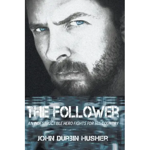 The Follower: An Indestructible Hero Fights for His Country