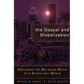 The Gospel and Globalization: Exploring the Religious Roots of a Globalized World