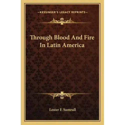 Through Blood and Fire in Latin America