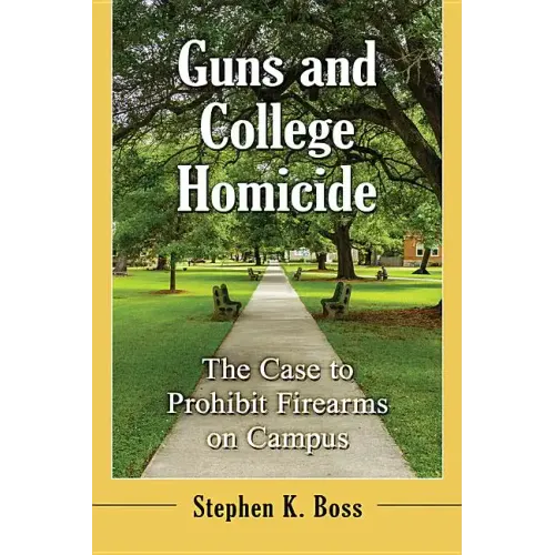 Guns and College Homicide: The Case to Prohibit Firearms on Campus