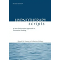 Hypnotherapy Scripts: A Neo-Ericksonian Approach to Persuasive Healing