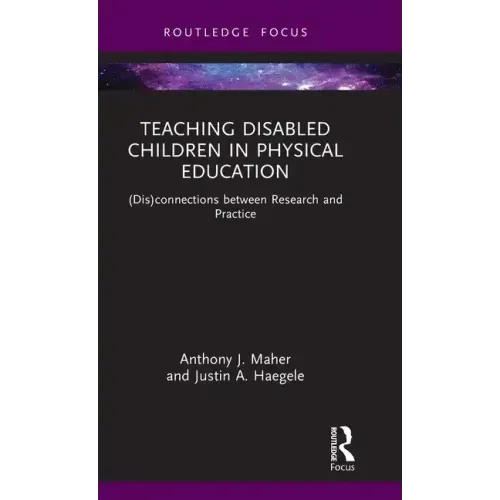 Teaching Disabled Children in Physical Education: (Dis)Connections Between Research and Practice