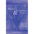 Rooted & Established in Love: The Power & Purpose of the Greatest Commandment