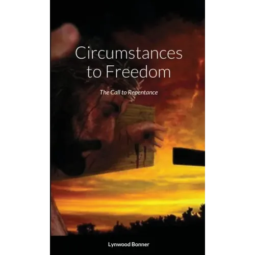 Circumstances to Freedom: The Call to Repentance
