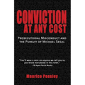 Conviction At Any Cost: Prosecutorial Misconduct and the Pursuit of Michael Segal