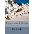 Landscapes & Cycles: An Environmentalist's Journey to Climate Skepticism