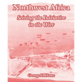 Northwest Africa: Seizing the Initiative in the West