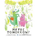 Maybe Tomorrow? (a Story about Loss, Healing, and Friendship)