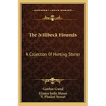 The Millbeck Hounds: A Collection Of Hunting Stories