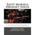 Tasty Morsels Drumset Solos: A Collection Of Drumset Solos For The Young Drummer
