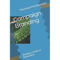 Campaign Branding: Building a Political Reputation