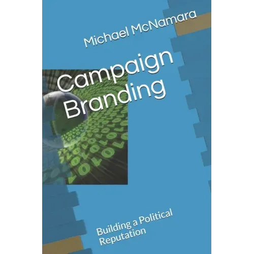 Campaign Branding: Building a Political Reputation