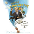 Dietrich Bonhoeffer: The Teacher Who Became a Spy