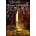 Doorways and Dreamfields - A True Fairy Tale