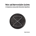 Noise and Representation Systems: A Comparison among Audio Restoration Algorithms