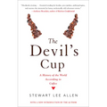 The Devil's Cup: A History of the World According to Coffee: A History of the World According to Coffee