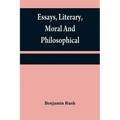 Essays, literary, moral and philosophical