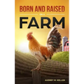 Born and Raised on a Farm