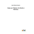 Viajes por Filipinas: De Manila á Marianas