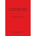 The Archaeology of Gender, Love and Sexuality in Pompeii