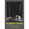Measurement in Medicine: Philosophical Essays on Assessment and Evaluation