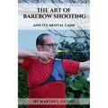 The ART of BAREBOW Shooting: and its mental game