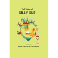 Tall Tales of Silly Sue