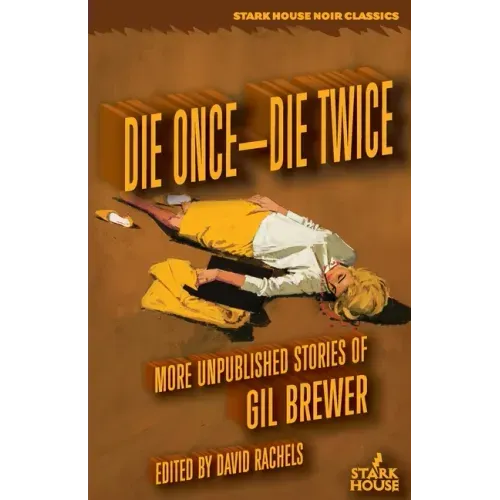 Die Once-Die Twice: More Unpublished Stories